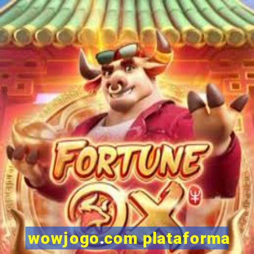 wowjogo.com plataforma